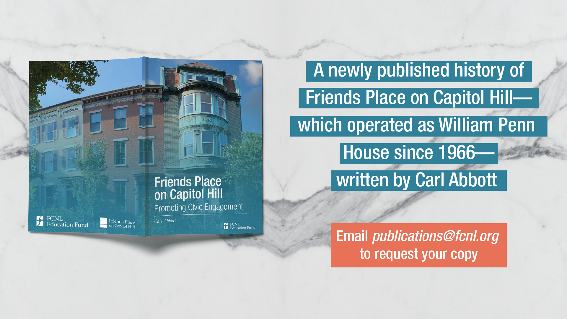A newly published history of Freinds Place on Capitol Hill written by Carl Abbott. Email publications@fcnl.org to request a copy.